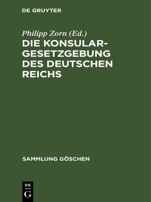 cover image of Die Konsulargesetzgebung des Deutschen Reichs